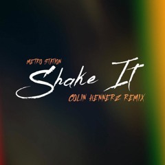 Shake It (Colin Hennerz Remix) *SC EDIT