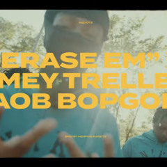 Slimey Trelle x AOB BopGod “Erase Em”