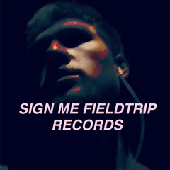 Sign Me Field Trip Records