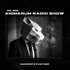Animarum Radio Show No. 009 - Concrete Panther