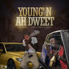 Valiant & Chi Ching Ching - Young N Ah Dweet