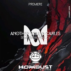 PREMIERE: Another Soul & Carles - Sempiternal Feat. X.V [KOMBUST]