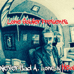 Never Had A Lone-ly Heart