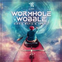 Hippie Mafia & Portal - Wormhole Wobble (Out Now on Alien Records)