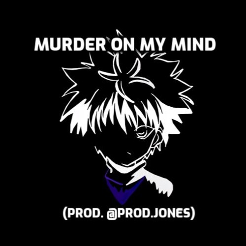 Murder On My Mind (prod. @prod.jones)