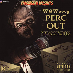 WGWavvy- Perc Out WavvyMiix