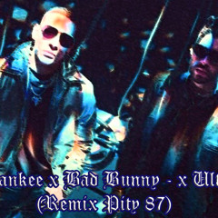 Daddy Yankee x Bad Bunny - x Ultima Vez (Remix Pity 87)
