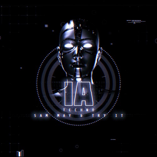 Sam May x Try It - IA (TECHNO MIX)