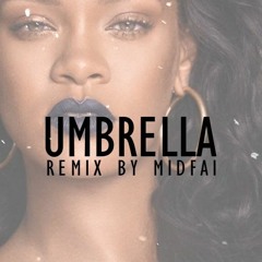 UMBRELLA (MIDFAI REMIX )