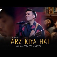 Arz Kiya Hai x Pal Pal - Mashup.mp3