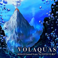 VOLAQUAS - BEMANI Sound Team "DJ TOTTO VS 兎々"