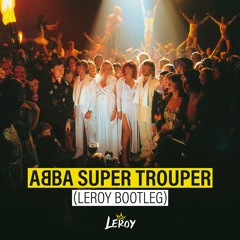 Abba - Super Trouper (Leroy Bootleg)