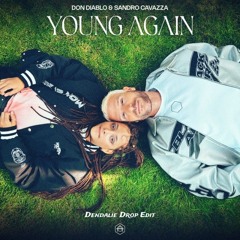 Don Diablo ft. Sandro Cavazza -Young Again (Dendalie Drop Edit)
