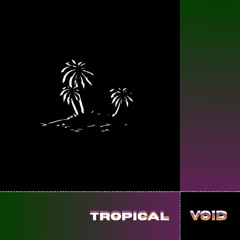 Tropical Void