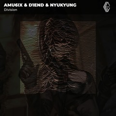 AMU6iX & D1END & Nyukyung - Division (AIC Edit)