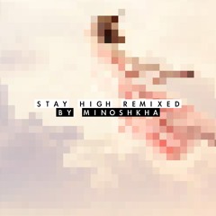 Diplo & HUGEL - Stay High - Feat Julia Church - Minoshkha Remix