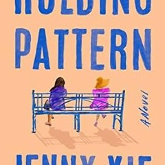 🧇PDF [Download] Holding Pattern: A Novel 🧇