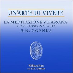 La meditazione Vipassana (Un'arte di vivere)