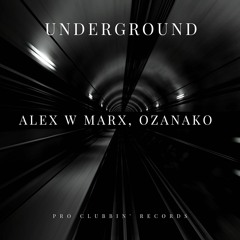 Alex MARX & Ozanako -  Underground
