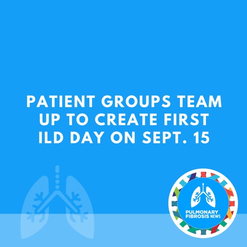 Patient Groups Team Up to Create First ILD Day on Sept. 15