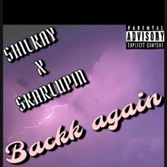 BACKK AGAIN [feat. Skarlupin] {Prod. FLAMEE}