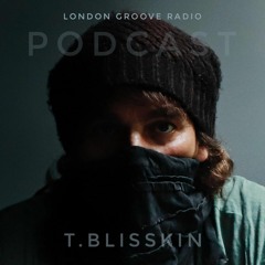 T.Blisskin @ GROOVE RADIO LONDON 10/2020