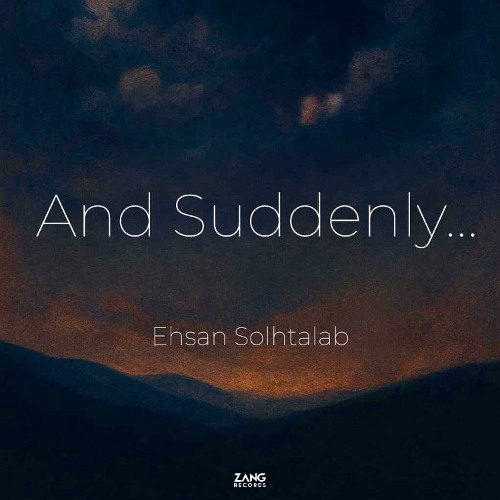 And Suddenly... - Ehsan Solhtalab
