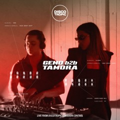 GENO b2b TAMORA | Live from DISCOTROPIC's Mission Control