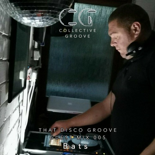 That Disco Groove Guest Mix 005 - Bats (Disko Klubb - Hull, UK)