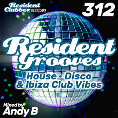 Residentclubber Sessions: Resident Grooves #312 by Andy B