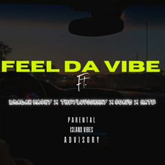 Feel Da Vibe (Ft. TheyLuvJohnny x $uavs x Nate)