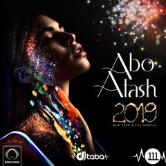Abo Atash With DJ Taba -  Episode 111 (NYE Mix)