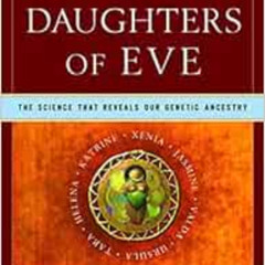 [READ] EPUB 💕 The Seven Daughters of Eve: The Science That Reveals Our Genetic Ances