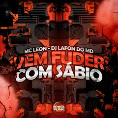 Vem Fuder Com Sábio - Mc Leon & Dj Lafon