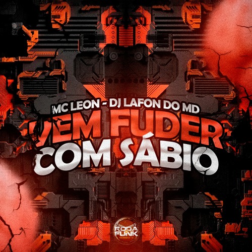 Vem Fuder Com Sábio - Mc Leon & Dj Lafon