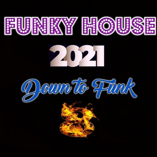 Funky House Mix 2021 🌟Down to Funk Part 8🌟 | Funky Groove Jackin'🏠