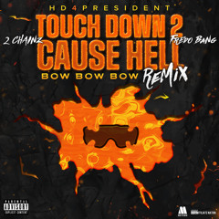 Touch Down 2 Cause Hell (Bow Bow Bow) (Remix) [feat. Fredo Bang]