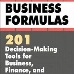 ⚡PDF ❤ Schaum's Quick Guide to Business Formulas: 201 Decision-Making Tools for Business. Finance.