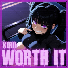 WORTH IT