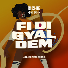 RICHIE FEELINGS FI DI GYAL DEM