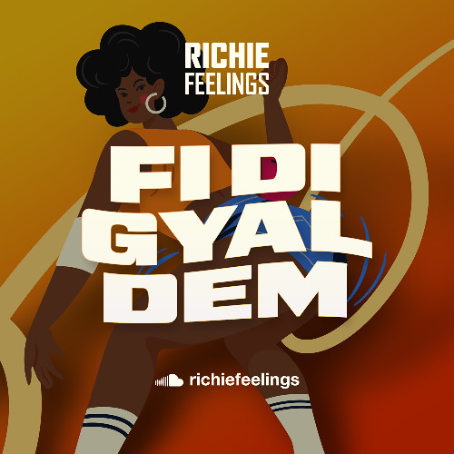 RICHIE FEELINGS FI DI GYAL DEM