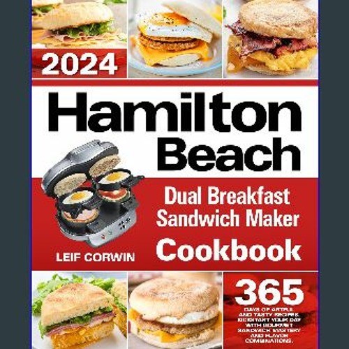 Stream {READ/DOWNLOAD} 📖 Hamilton Beach Dual Breakfast Sandwich Maker  Cookbook: 365 Days of Artful and Ta by Buffalofis