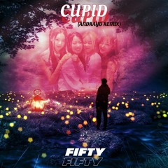 FIFTY FIFTY - Cupid (Andrayd REMIX)