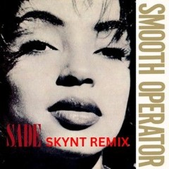 Smooth Operator SKYNT Remix [Free Download]