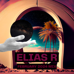 Elias R - February 2024 Mix