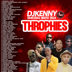 DJ KENNY THROPHIES DANCEHALL MIXFIX 2024