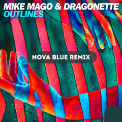 Mike Mago, Dragonette - Outlines (Nova Blue Remix)