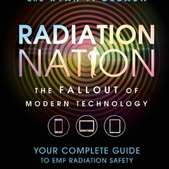 PDF⚡(READ✔ONLINE) Radiation Nation: Fallout of Modern Technology - Your Complete