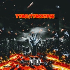 Tyro - Tyrolypse (Prod By Tyro).mp3