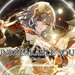 ☆UNBREAKABLE SOUL 《Epic Nightcore》 - Skillet☆